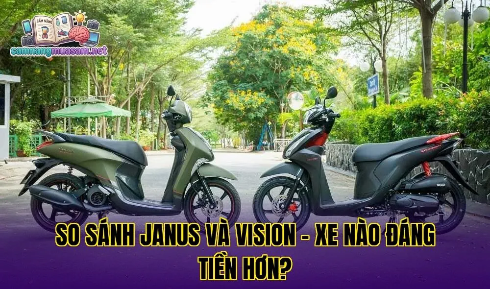 So sánh Janus và Vision – xe nào đáng tiền hơn?