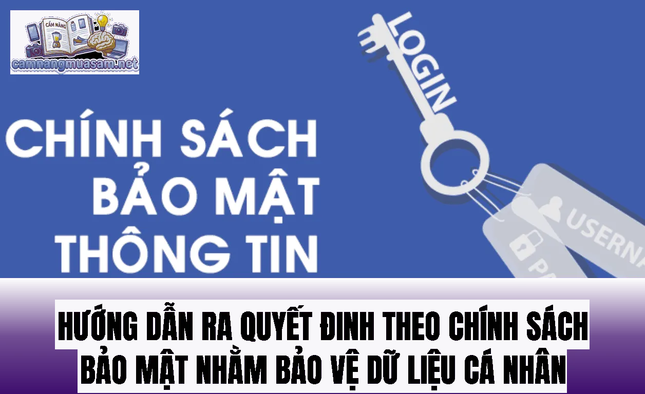 Hướng dẫn ra quyết định theo chính sách bảo mật nhằm bảo vệ dữ liệu cá nhân