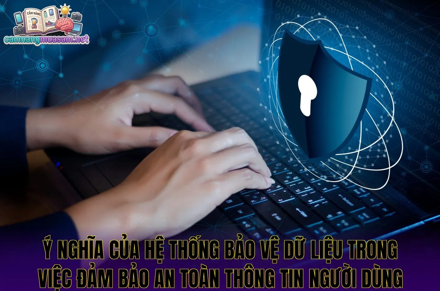 Ý nghĩa của hệ thống bảo vệ dữ liệu trong việc đảm bảo an toàn thông tin người dùng