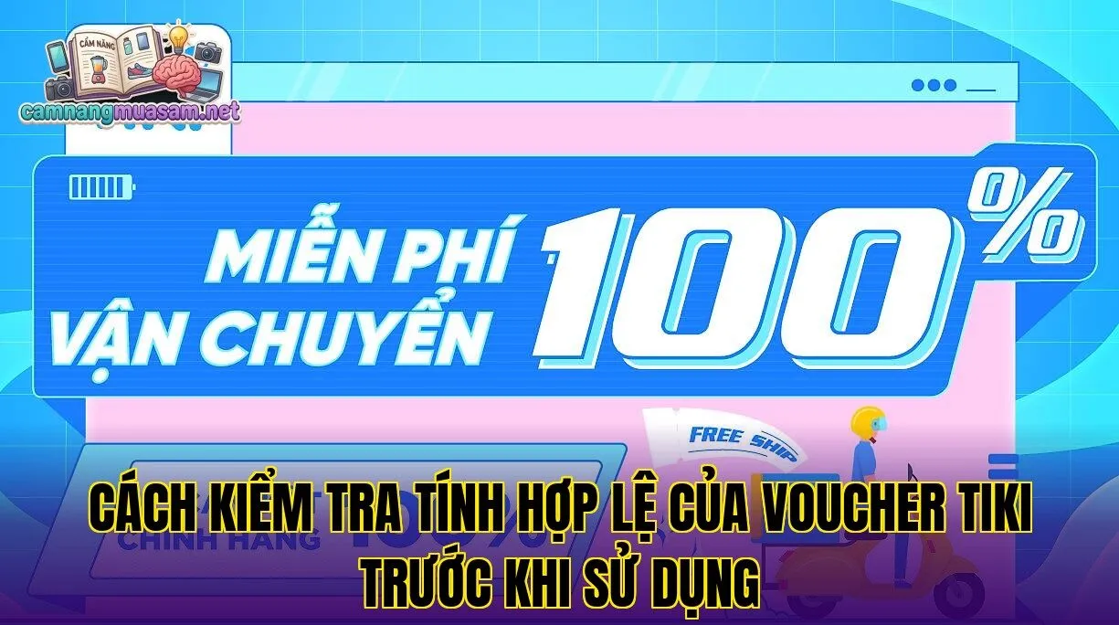 Cách kiểm tra tính hợp lệ của voucher Tiki trước khi sử dụng