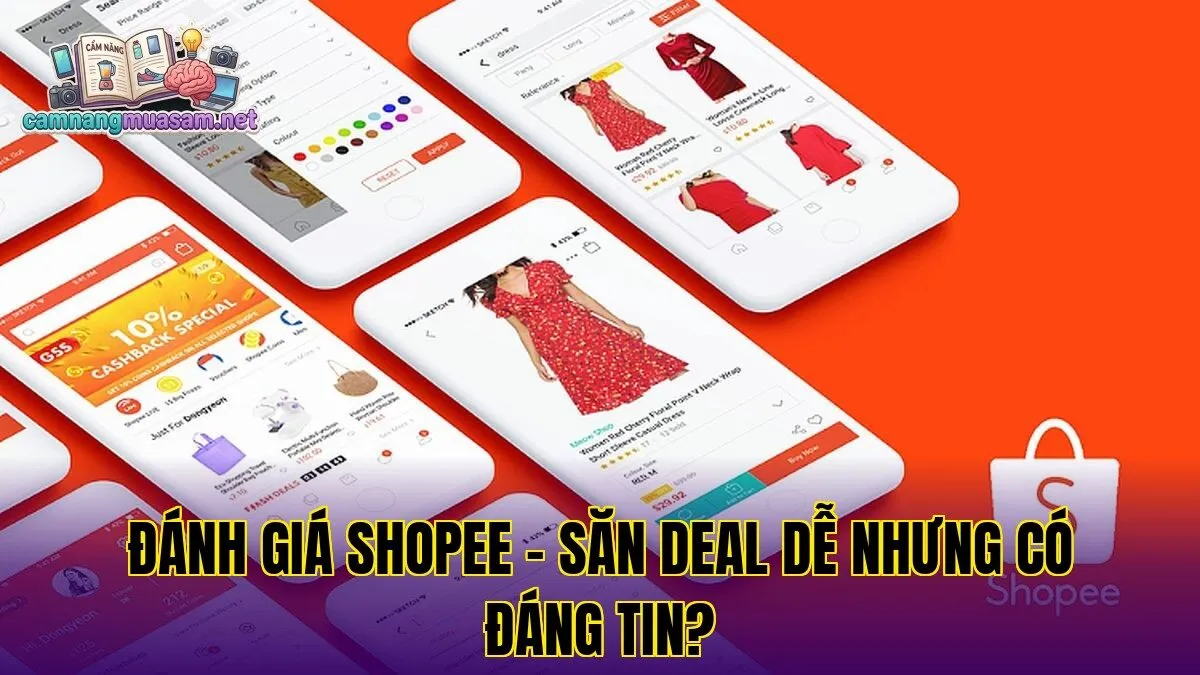 Đánh giá Shopee – săn deal dễ nhưng có đáng tin?