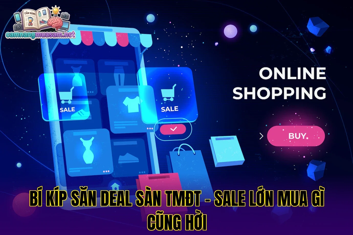 Bí kíp săn deal sàn TMĐT – sale lớn mua gì cũng hời