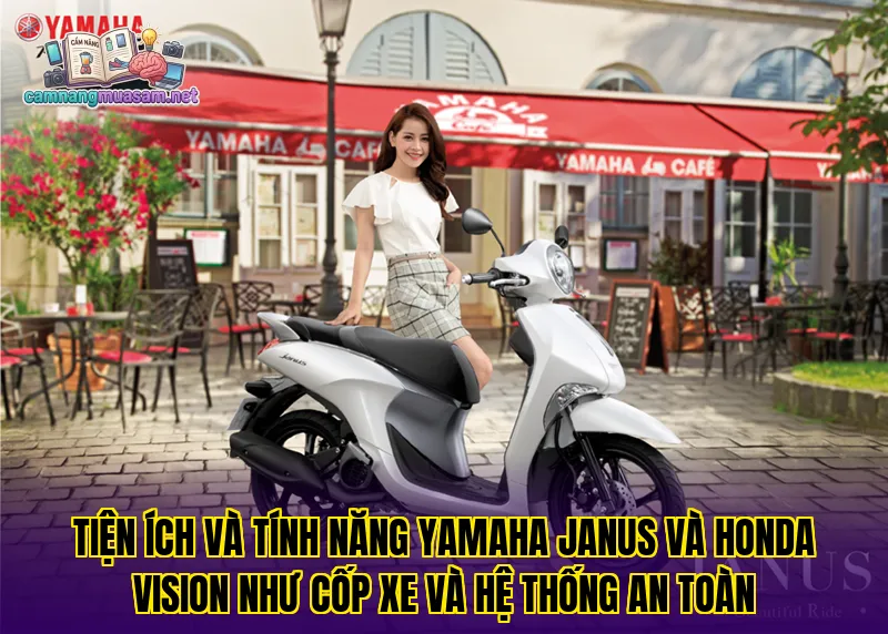 Tiện ích và tính năng Yamaha Janus và Honda Vision như cốp xe và hệ thống an toàn