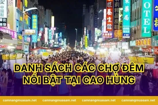 Danh Sách Các Chợ Đêm Nổi Bật Tại Cao Hùng