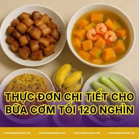 Thực Đơn Chi Tiết Cho Bữa Cơm Tối 120 Nghìn
